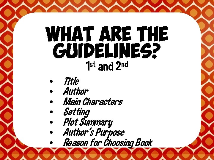 What are the Guidelines? 1 st and 2 nd • • Title Author Main