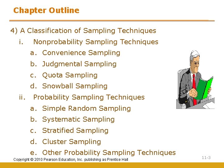 Chapter Outline 4) A Classification of Sampling Techniques i. Nonprobability Sampling Techniques a. Convenience