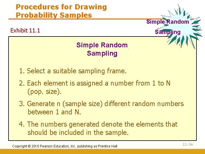 Procedures for Drawing Probability Samples Exhibit 11. 1 Simple Random Sampling 1. Select a