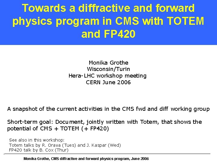 Towards a diffractive and forward physics program in CMS with TOTEM and FP 420