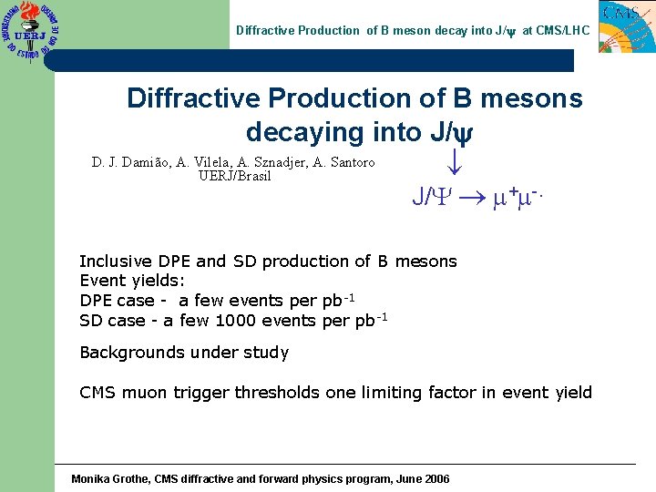 Diffractive Production of B meson decay into J/ at CMS/LHC Diffractive Production of B