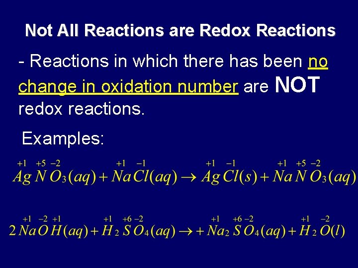 Not All Reactions are Redox Reactions - Reactions in which there has been no