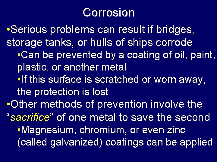 Corrosion • Serious problems can result if bridges, storage tanks, or hulls of ships