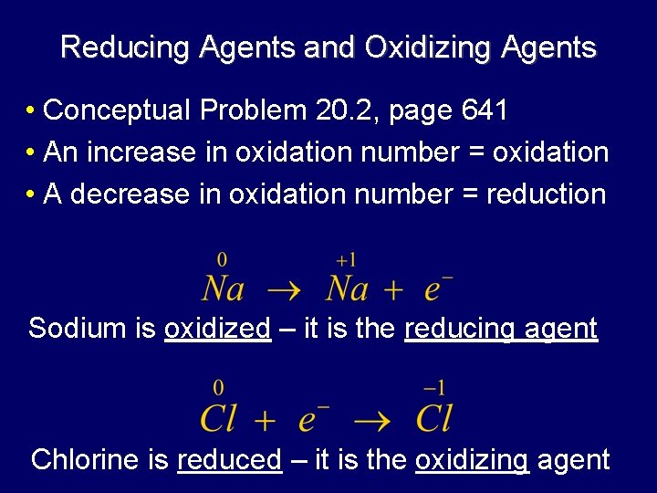 Reducing Agents and Oxidizing Agents • Conceptual Problem 20. 2, page 641 • An