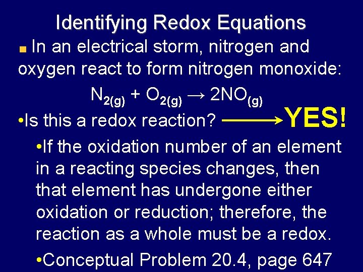 Identifying Redox Equations In an electrical storm, nitrogen and oxygen react to form nitrogen