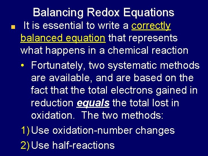 Balancing Redox Equations It is essential to write a correctly balanced equation that represents