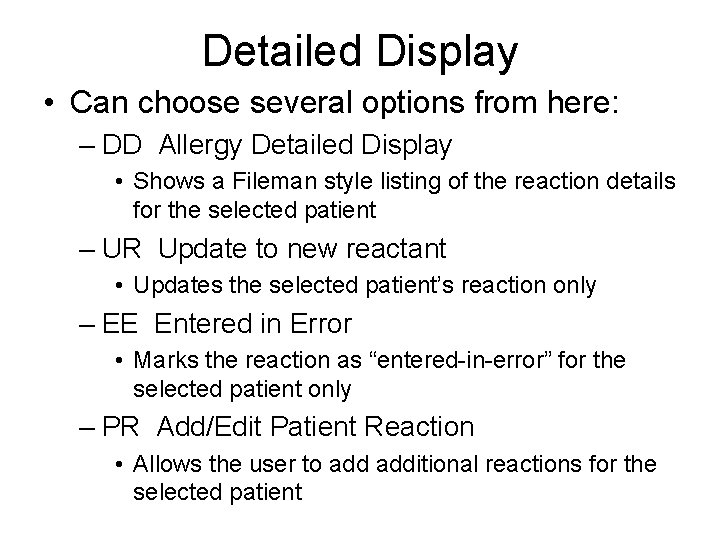 Detailed Display • Can choose several options from here: – DD Allergy Detailed Display