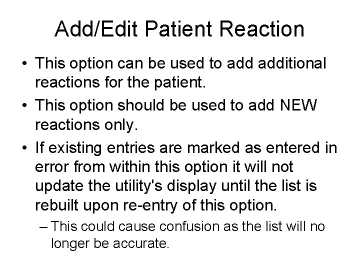 Add/Edit Patient Reaction • This option can be used to additional reactions for the