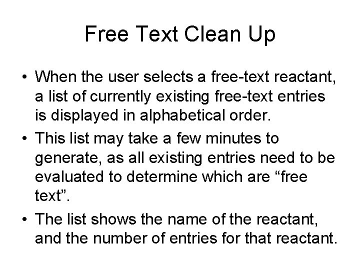 Free Text Clean Up • When the user selects a free-text reactant, a list