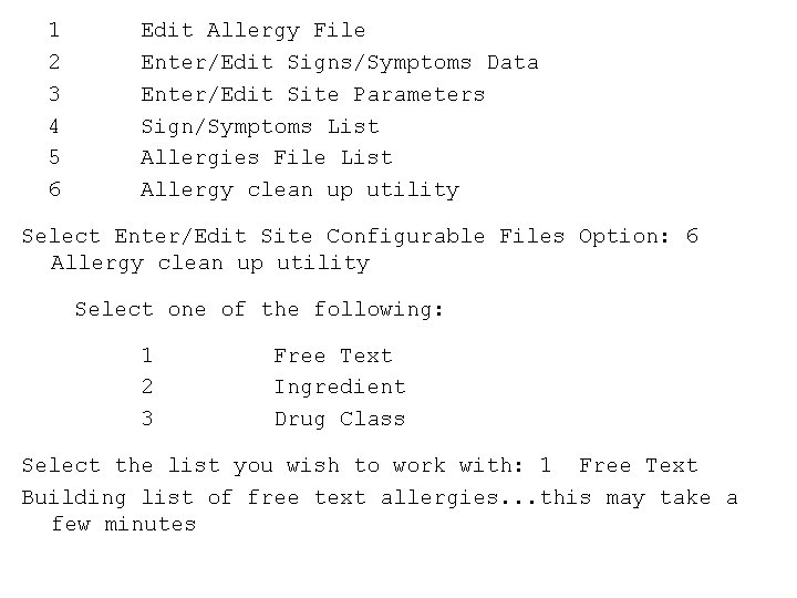 1 2 3 4 5 6 Edit Allergy File Enter/Edit Signs/Symptoms Data Enter/Edit Site