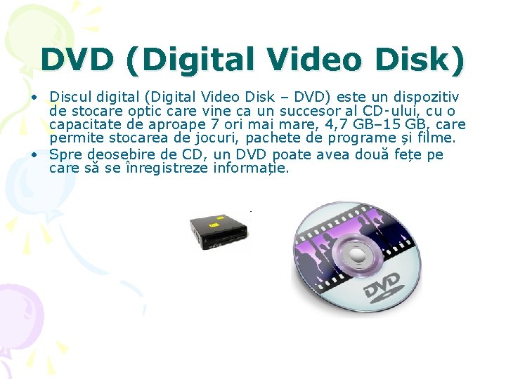 DVD (Digital Video Disk) • Discul digital (Digital Video Disk – DVD) este un