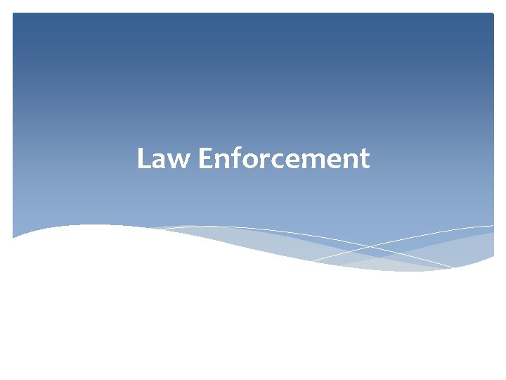 Law Enforcement 