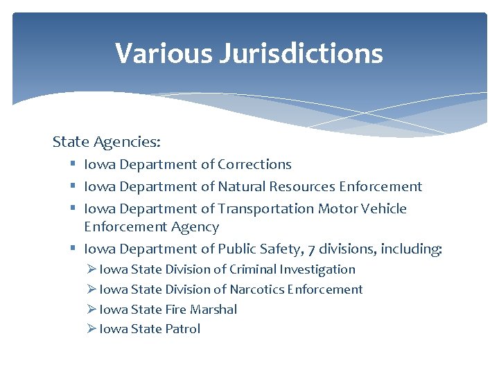 Various Jurisdictions State Agencies: § Iowa Department of Corrections § Iowa Department of Natural