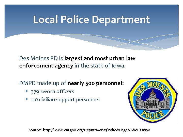 Local Police Department Des Moines PD is largest and most urban law enforcement agency
