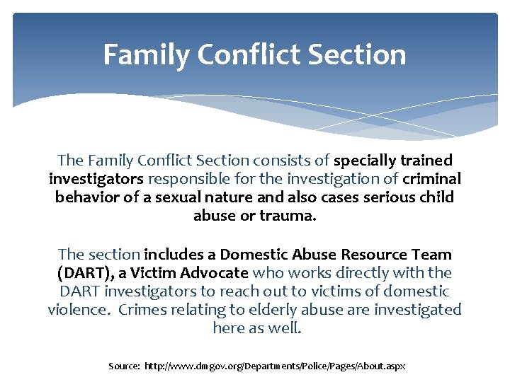 Family Conflict Section The Family Conflict Section consists of specially trained investigators responsible for