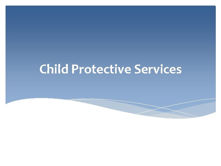 Child Protective Services 