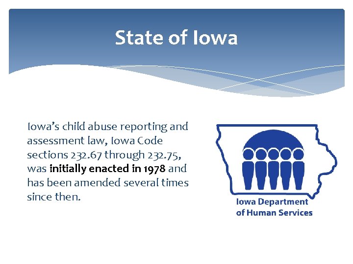 State of Iowa’s child abuse reporting and assessment law, Iowa Code sections 232. 67