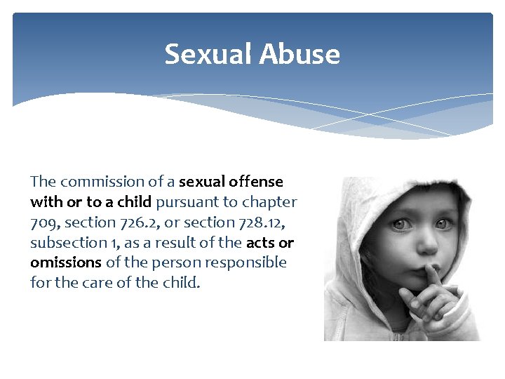 Sexual Abuse The commission of a sexual offense with or to a child pursuant