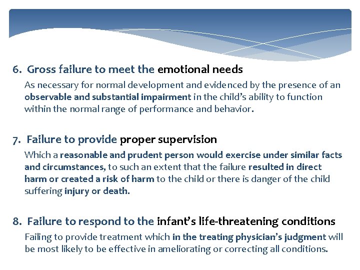 6. Gross failure to meet the emotional needs As necessary for normal development and