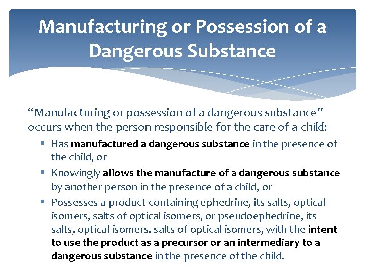 Manufacturing or Possession of a Dangerous Substance “Manufacturing or possession of a dangerous substance”