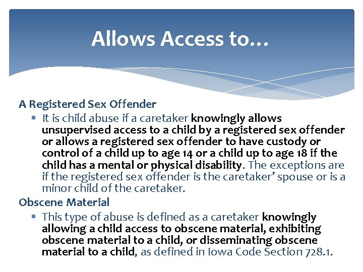 Allows Access to… A Registered Sex Offender § It is child abuse if a