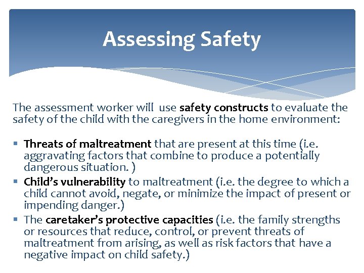 Assessing Safety The assessment worker will use safety constructs to evaluate the safety of