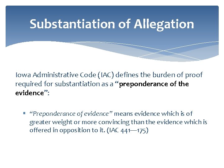 Substantiation of Allegation Iowa Administrative Code (IAC) defines the burden of proof required for