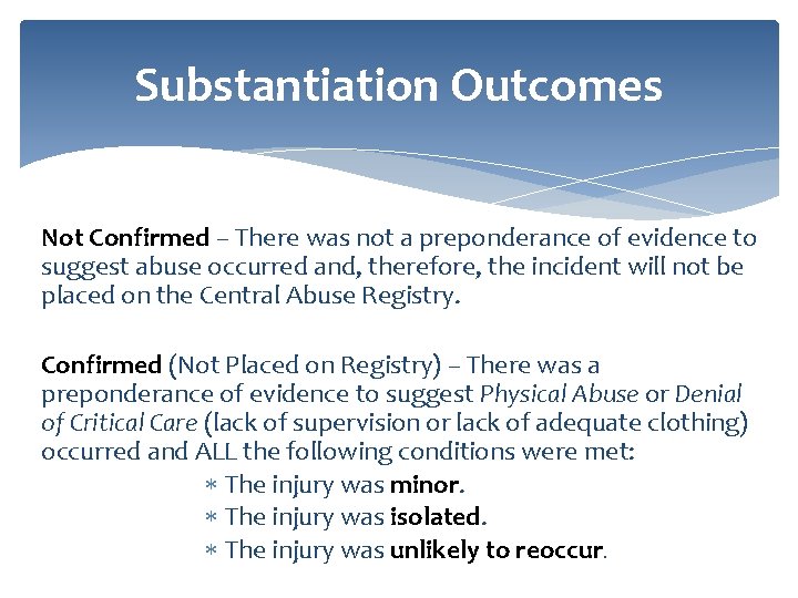 Substantiation Outcomes Not Confirmed – There was not a preponderance of evidence to suggest