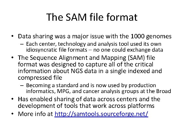 The SAM file format • Data sharing was a major issue with the 1000