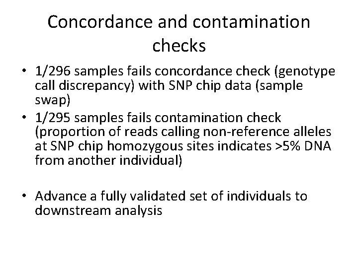 Concordance and contamination checks • 1/296 samples fails concordance check (genotype call discrepancy) with
