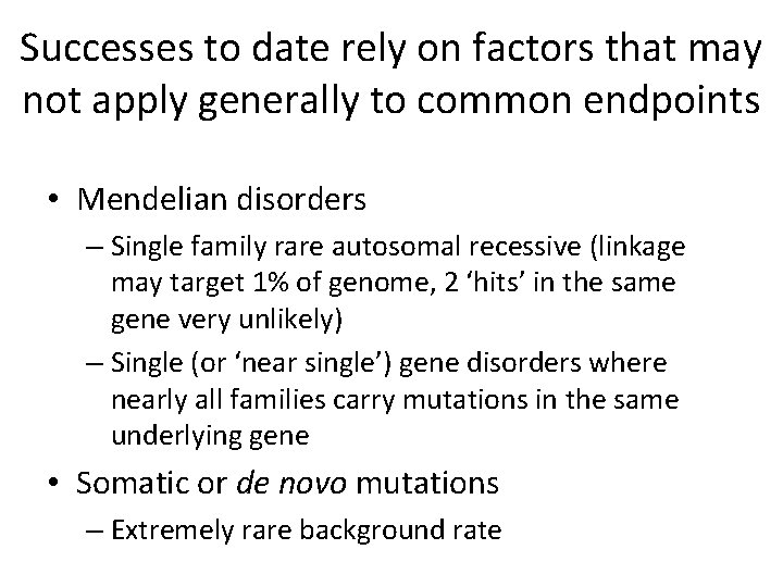 Successes to date rely on factors that may not apply generally to common endpoints