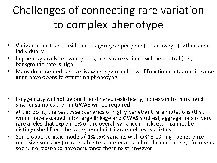 Challenges of connecting rare variation to complex phenotype • Variation must be considered in