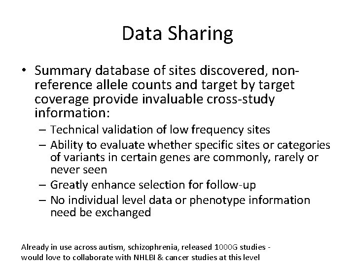 Data Sharing • Summary database of sites discovered, nonreference allele counts and target by