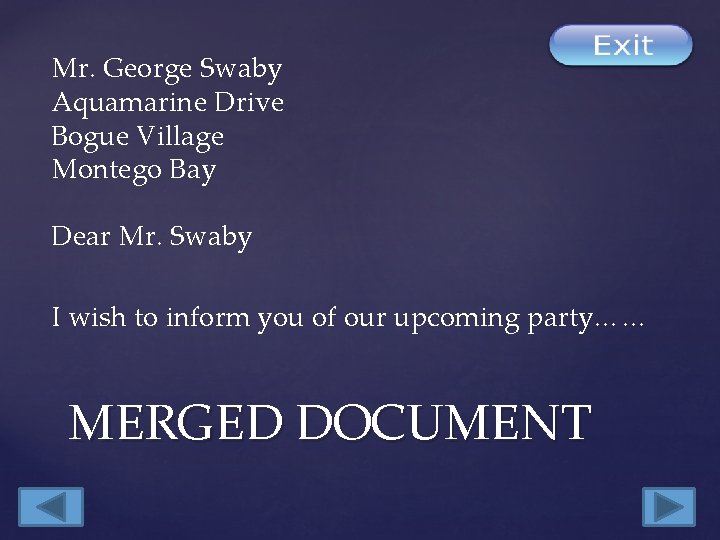 Mr. George Swaby Aquamarine Drive Bogue Village Montego Bay Dear Mr. Swaby I wish