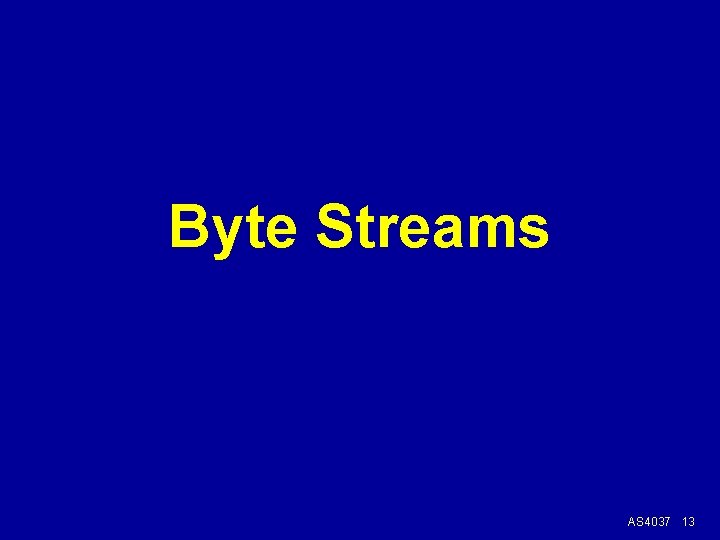 Byte Streams AS 4037 13 