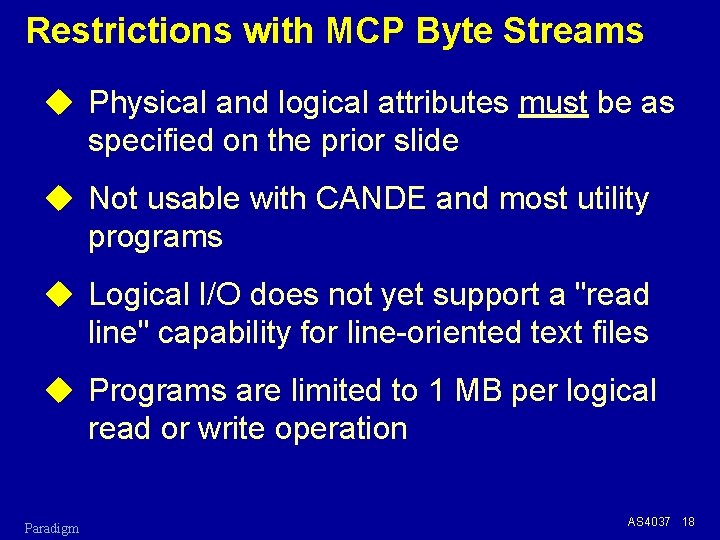 Restrictions with MCP Byte Streams u Physical and logical attributes must be as specified