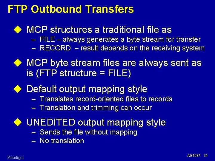 FTP Outbound Transfers u MCP structures a traditional file as – FILE – always