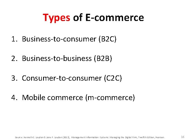 Types of E-commerce 1. Business-to-consumer (B 2 C) 2. Business-to-business (B 2 B) 3.