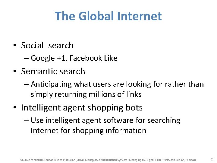 The Global Internet • Social search – Google +1, Facebook Like • Semantic search