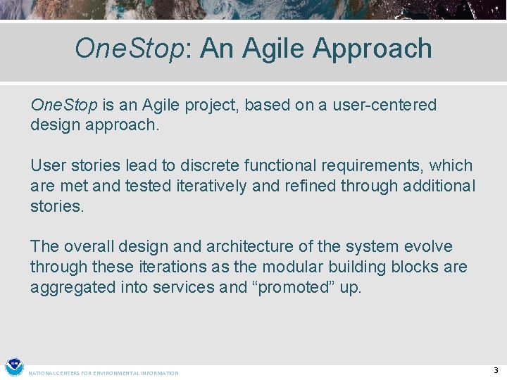 One. Stop: An Agile Approach One. Stop is an Agile project, based on a