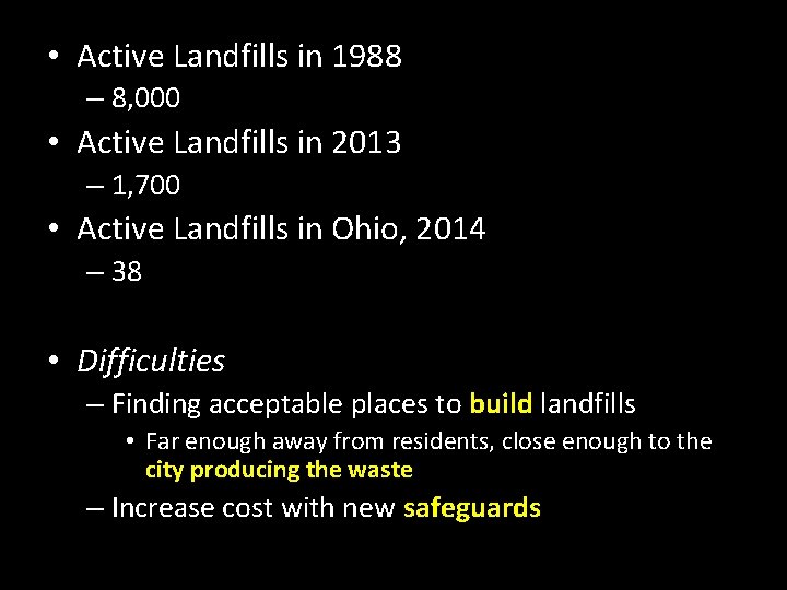  • Active Landfills in 1988 – 8, 000 • Active Landfills in 2013