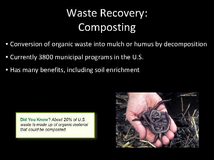 Waste Recovery: Composting • Conversion of organic waste into mulch or humus by decomposition