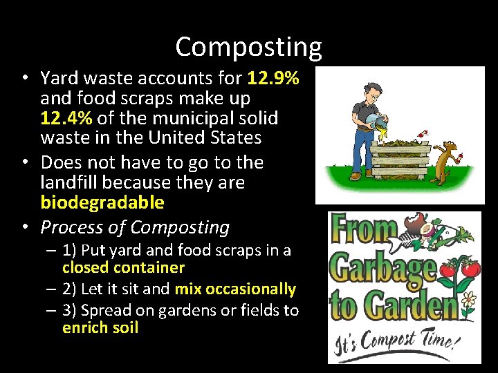 Composting • Yard waste accounts for 12. 9% and food scraps make up 12.