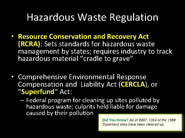 Hazardous Waste Regulation • Resource Conservation and Recovery Act (RCRA): Sets standards for hazardous