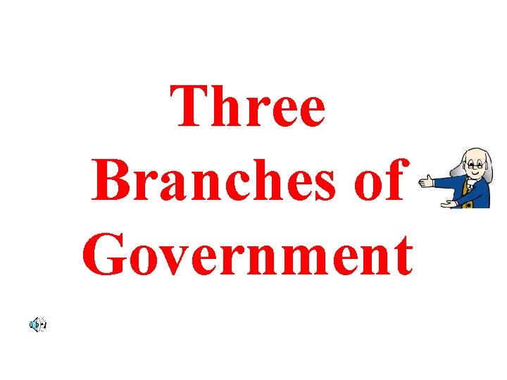 Three Branches of Government 
