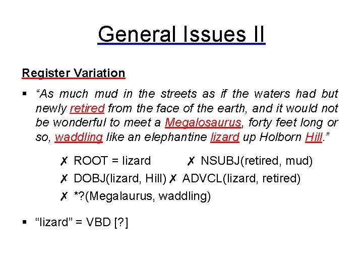 General Issues II Register Variation § “As much mud in the streets as if