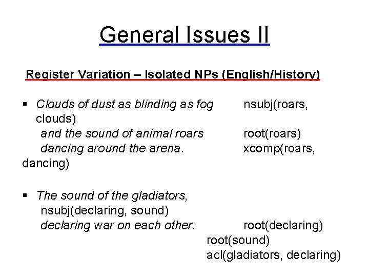 General Issues II Register Variation – Isolated NPs (English/History) § Clouds of dust as