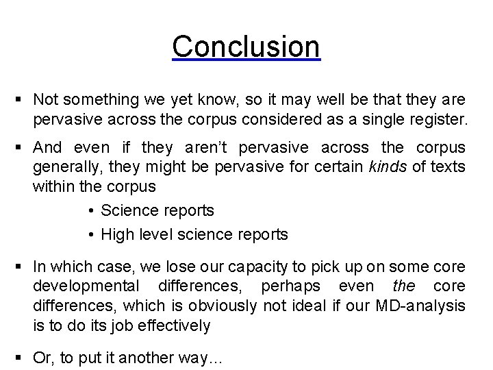 Conclusion § Not something we yet know, so it may well be that they