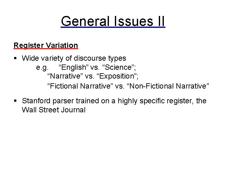 General Issues II Register Variation § Wide variety of discourse types e. g. “English”