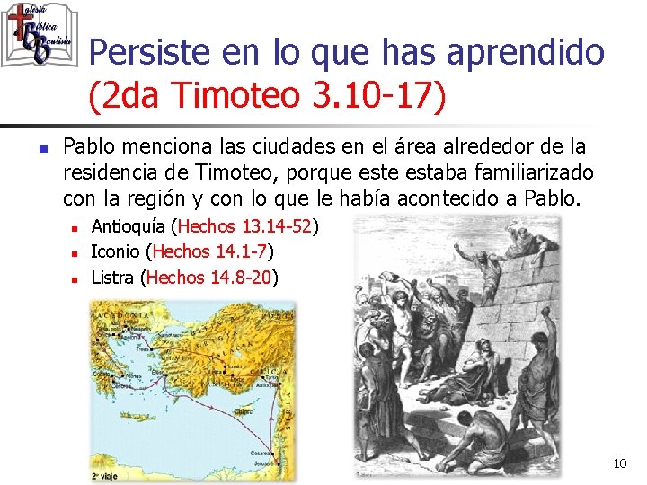 Persiste en lo que has aprendido (2 da Timoteo 3. 10 -17) n Pablo